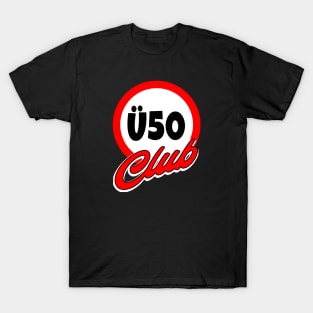 Ü50 Club Geschenk 50er Geburtstag Spaß T-Shirt